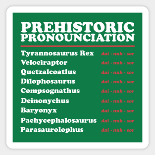 Prehistoric Pronounciation - Just say Dinosaur Magnet